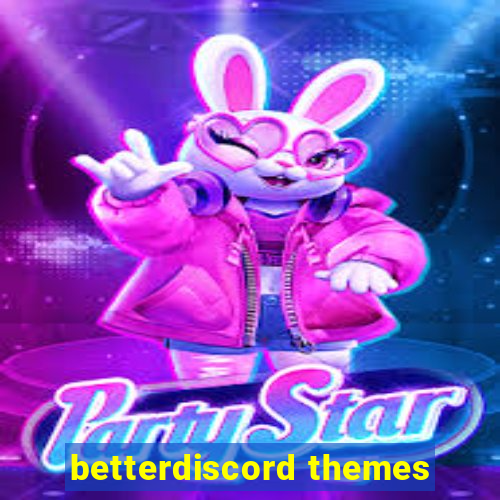 betterdiscord themes